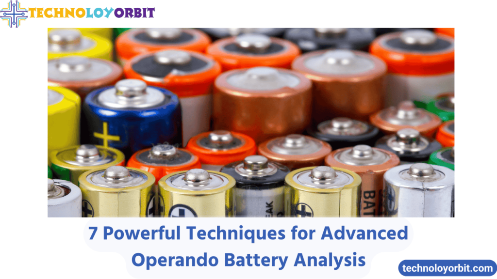 7 Powerful Techniques for Advanced Operando Battery Analysis