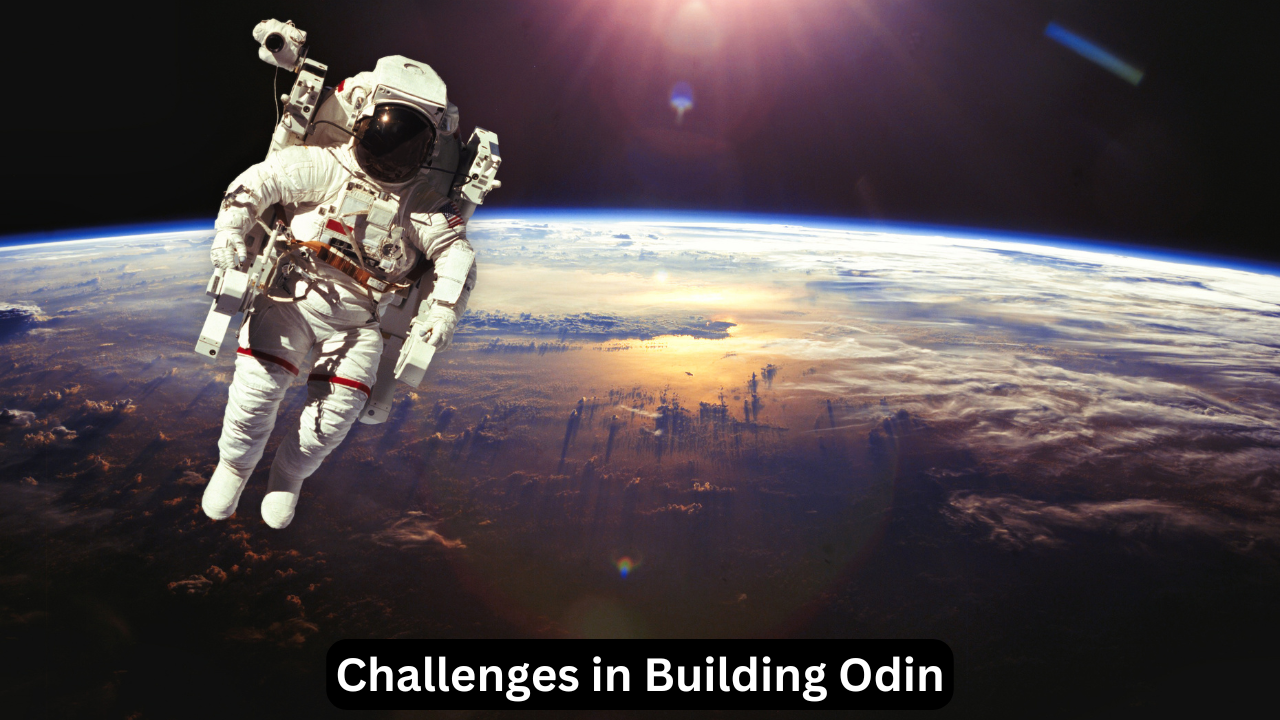 Challenges in Building Odin