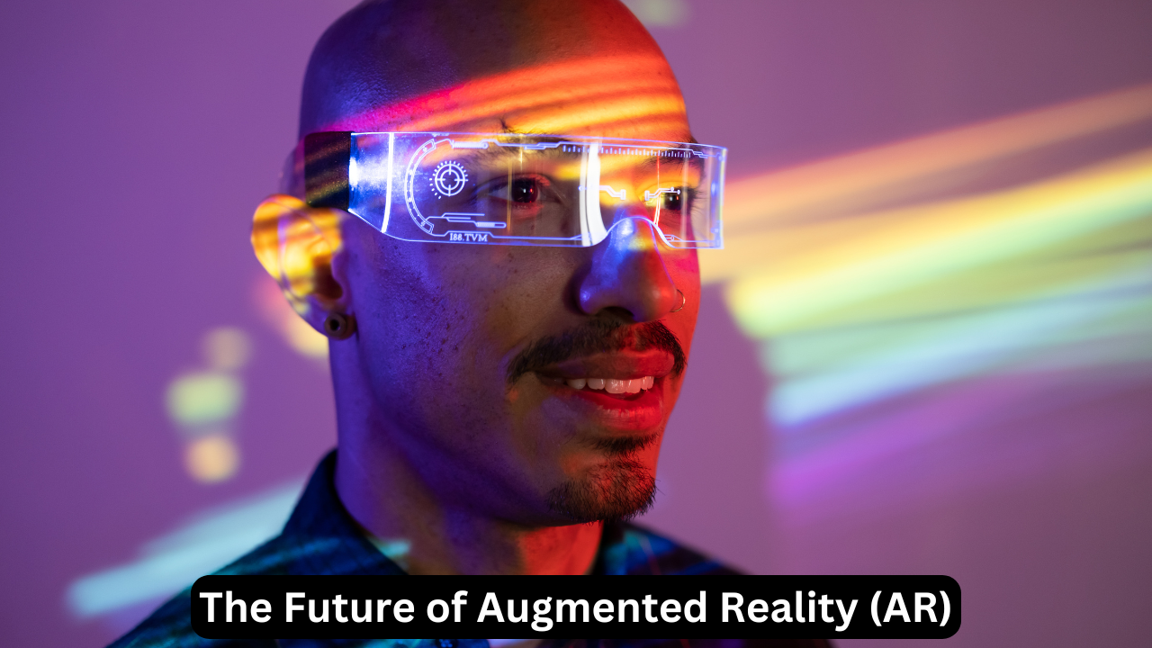 The Future of Augmented Reality (AR)
