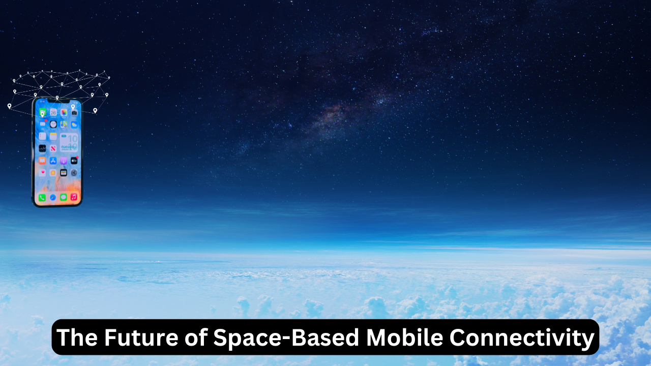 The Future of Space-Based Mobile Connectivity