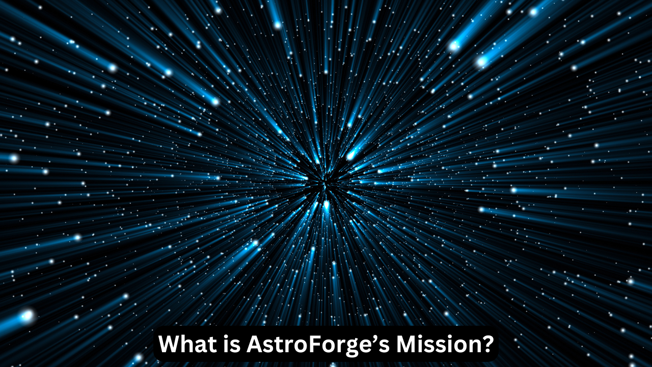 What is AstroForge’s Mission?