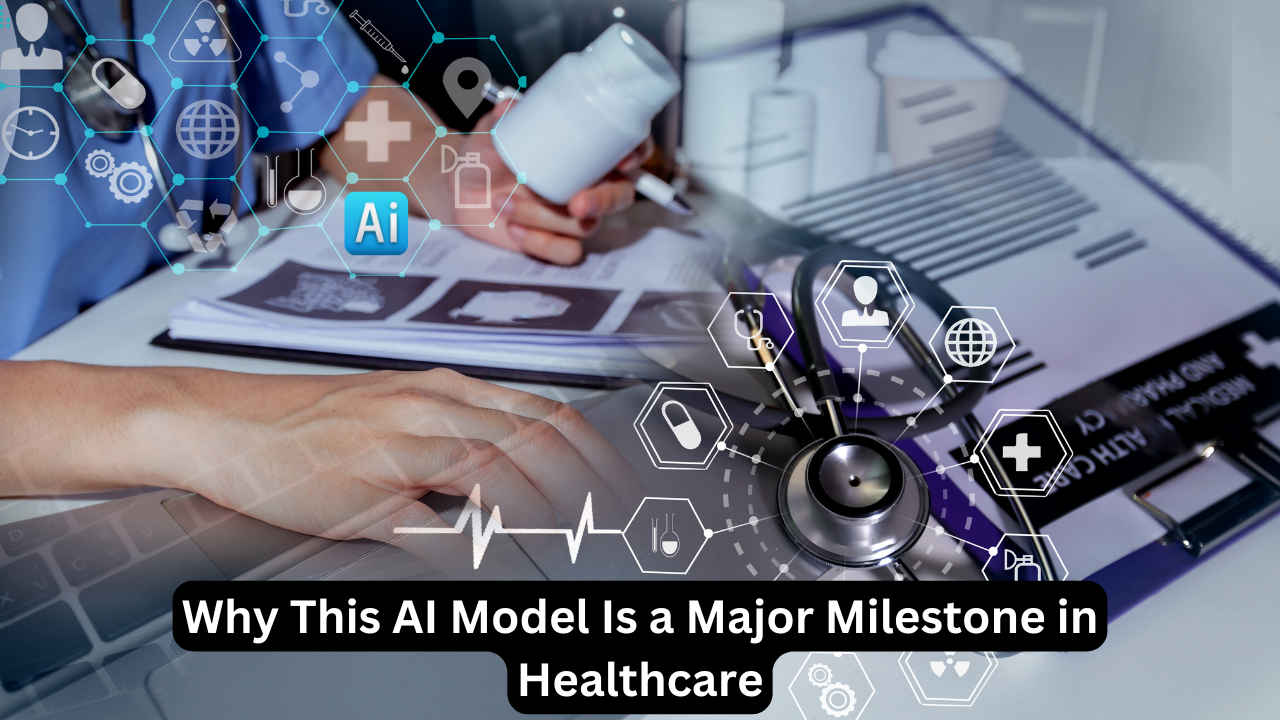 Why This AI Model Is a Major Milestone in Healthcare