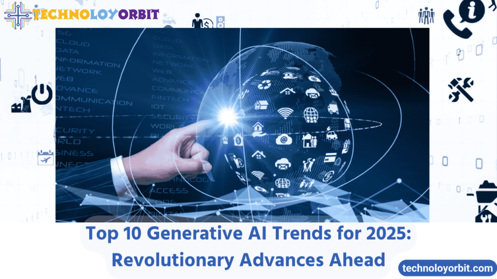 Top 10 Generative AI Trends for 2025: Revolutionary Advances Ahead
