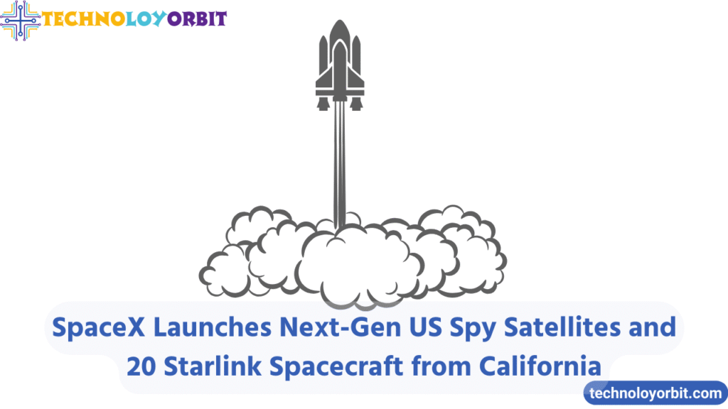 SpaceX Launches Next-Gen US Spy Satellites and 20 Starlink Spacecraft from California