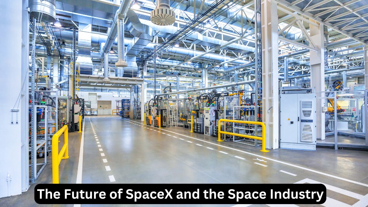 The Future of SpaceX and the Space Industry