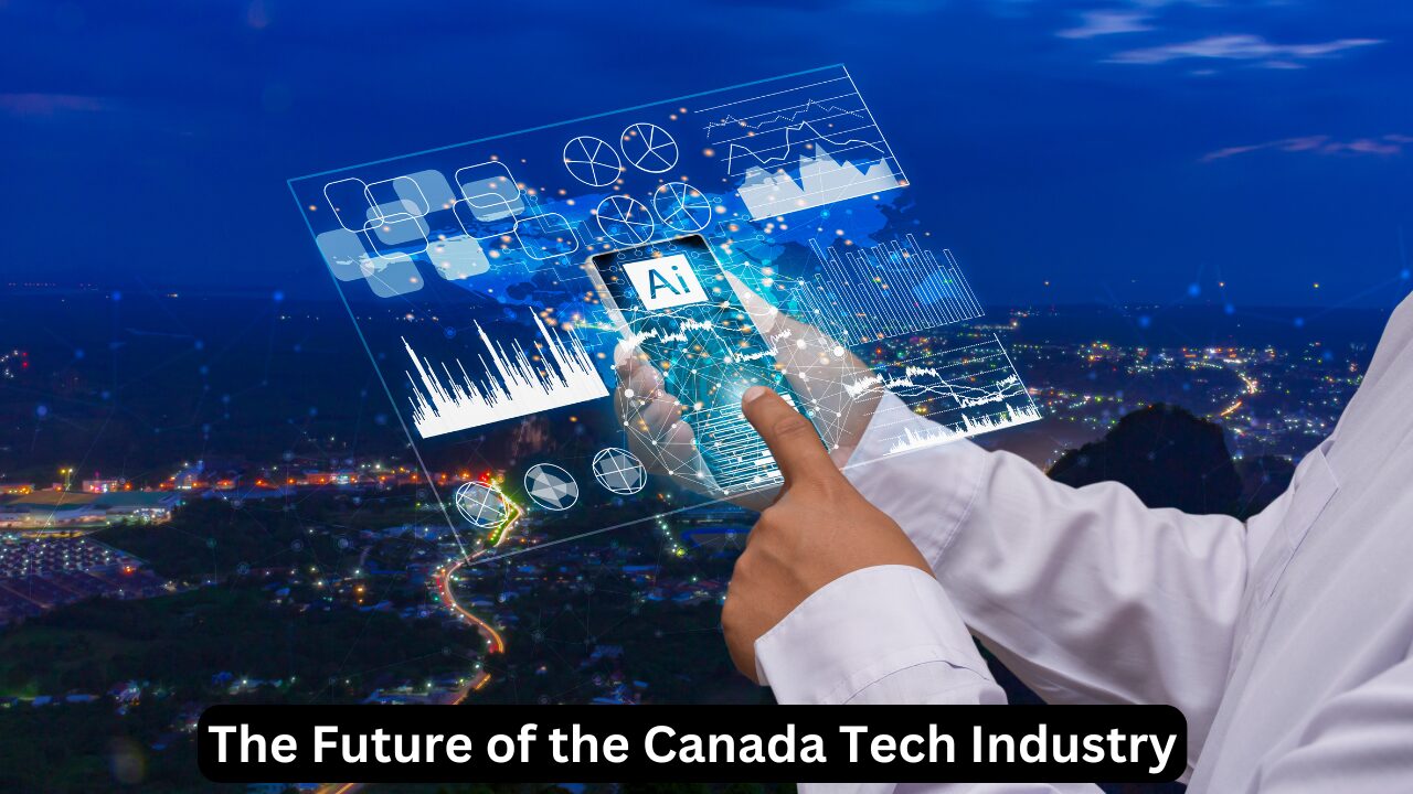 The Future of the Canada Tech Industry