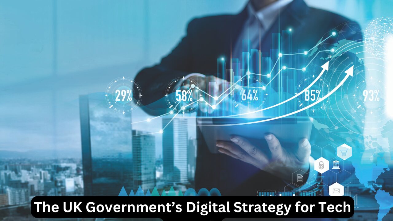 The UK Government’s Digital Strategy for Tech Growth